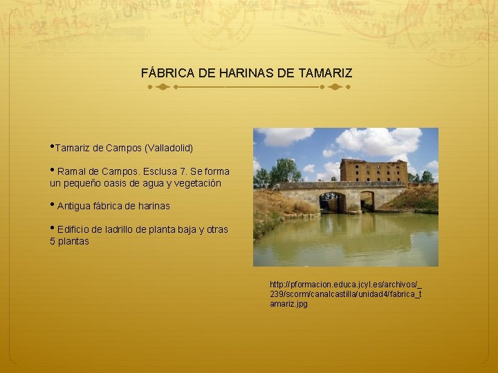 FÁBRICA DE HARINAS DE TAMARIZ • Tamariz de Campos (Valladolid) • Ramal de Campos. FÁBRICA DE HARINAS DE TAMARIZ • Tamariz de Campos (Valladolid) • Ramal de Campos.