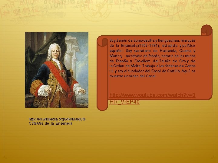 Soy Zenón de Somodevilla y Bengoechea, marqués de la Ensenada (1702 -1781), estadista y Soy Zenón de Somodevilla y Bengoechea, marqués de la Ensenada (1702 -1781), estadista y