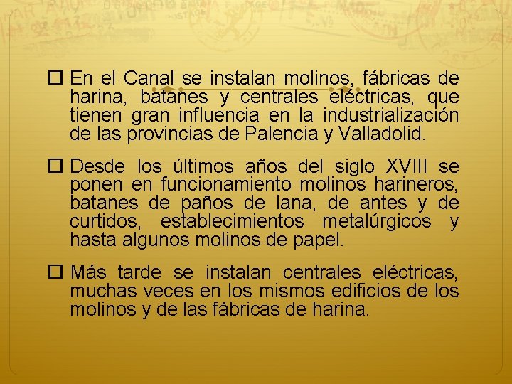 En el Canal se instalan molinos, fábricas de harina, batanes y centrales eléctricas, En el Canal se instalan molinos, fábricas de harina, batanes y centrales eléctricas,