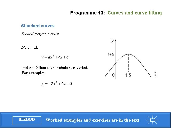 Programme 13: Curves and curve fitting Standard curves Second-degree curves Note: If: and a