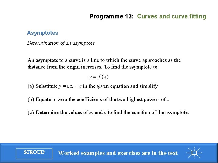 Programme 13: Curves and curve fitting Asymptotes Determination of an asymptote An asymptote to