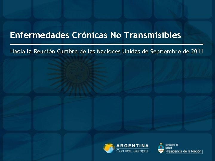 Enfermedades Crónicas No Transmisibles Hacia la Reunión Cumbre de las Naciones Unidas de Septiembre