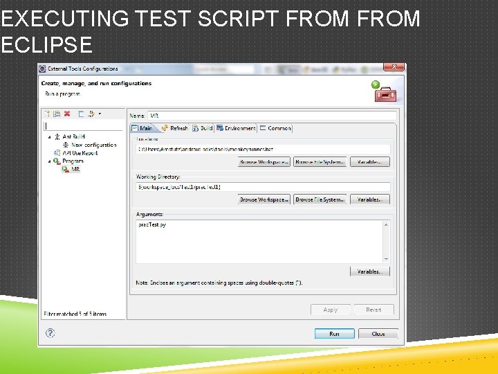 EXECUTING TEST SCRIPT FROM ECLIPSE EXECUTING TEST SCRIPT FROM ECLIPSE