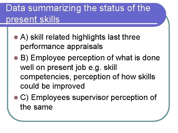 Data summarizing the status of the present skills l A) skill related highlights last