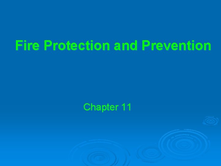 Fire Protection and Prevention Chapter 11 