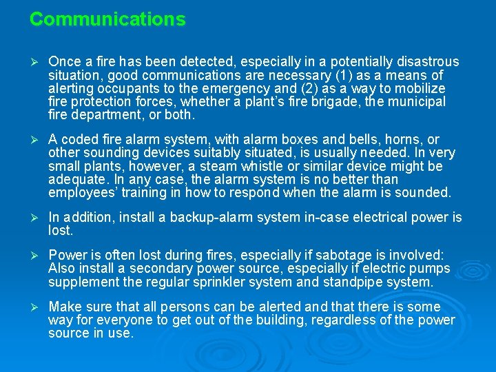 Communications Ø Once a fire has been detected, especially in a potentially disastrous situation,