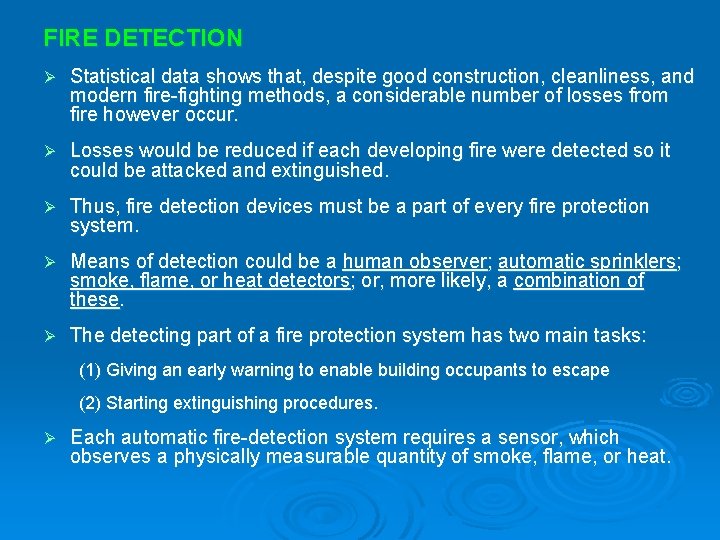 FIRE DETECTION Ø Statistical data shows that, despite good construction, cleanliness, and modern fire-fighting