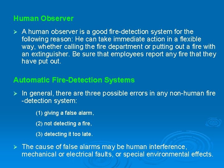 Human Observer Ø A human observer is a good fire-detection system for the following