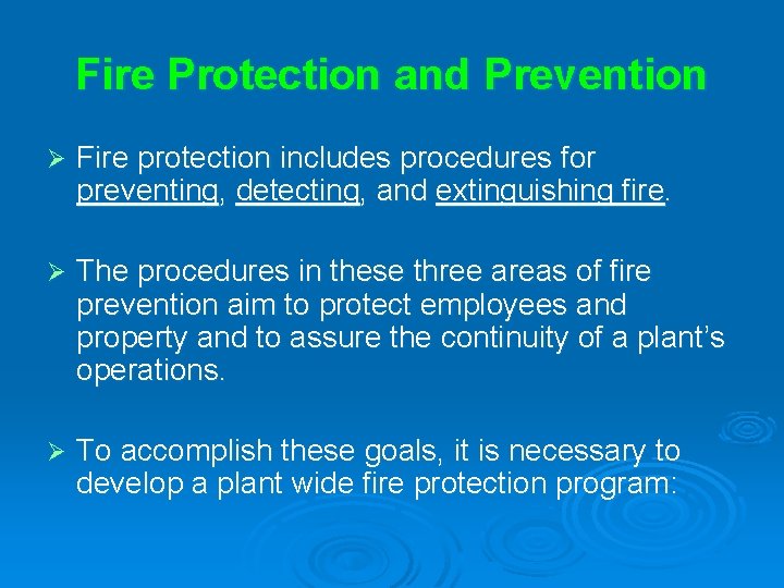 Fire Protection and Prevention Ø Fire protection includes procedures for preventing, detecting, and extinguishing