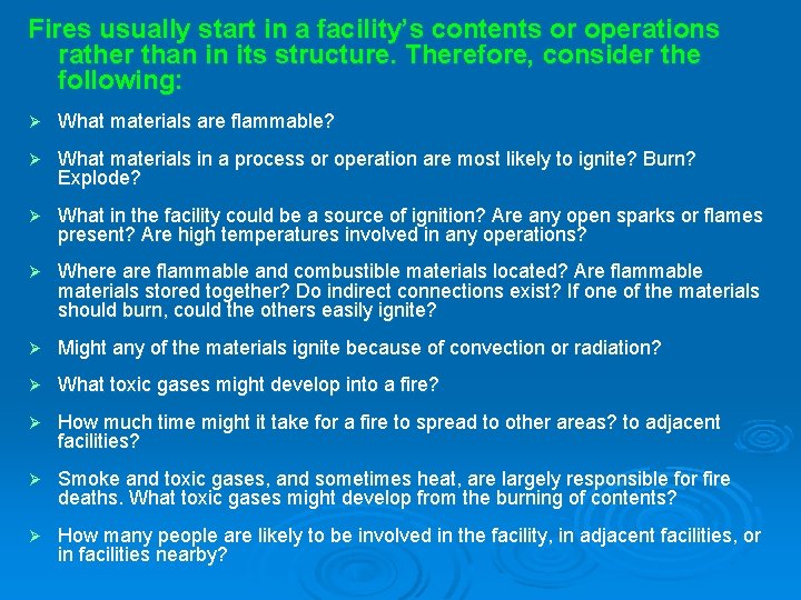 Fires usually start in a facility’s contents or operations rather than in its structure.