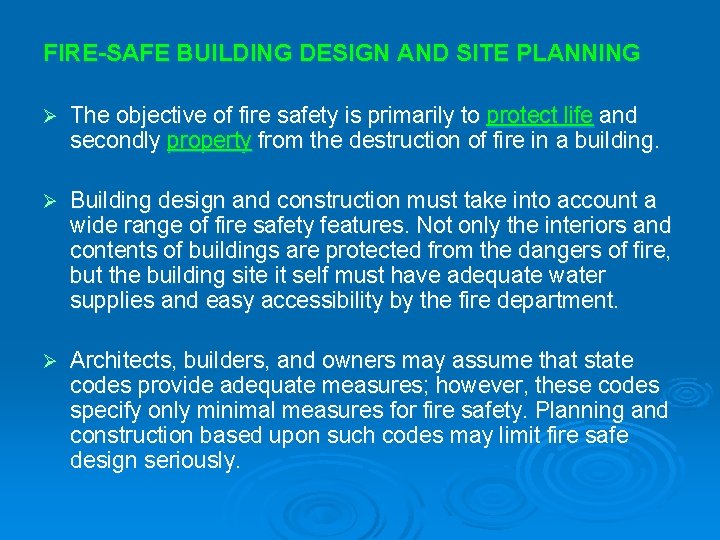 FIRE-SAFE BUILDING DESIGN AND SITE PLANNING Ø The objective of fire safety is primarily