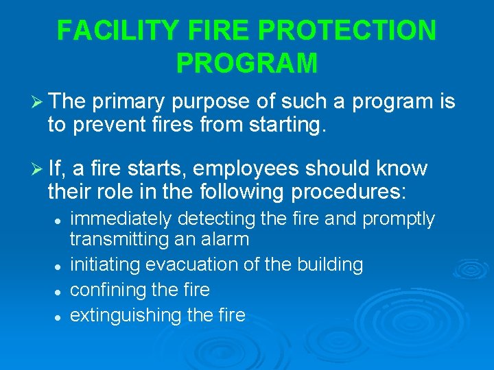 FACILITY FIRE PROTECTION PROGRAM Ø The primary purpose of such a program is to