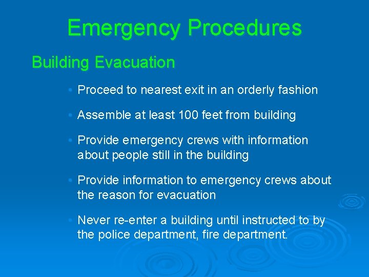 Emergency Procedures Building Evacuation • Proceed to nearest exit in an orderly fashion •