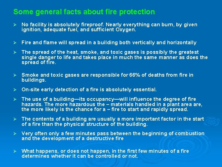 Some general facts about fire protection Ø No facility is absolutely fireproof. Nearly everything
