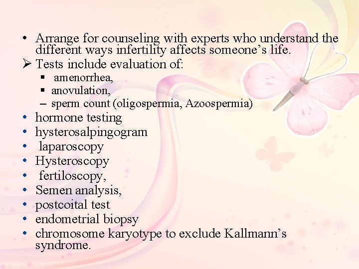  • Arrange for counseling with experts who understand the different ways infertility affects