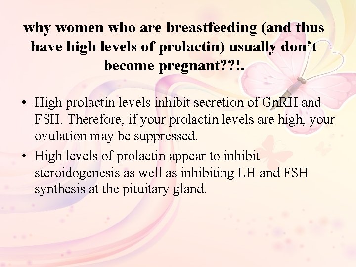 why women who are breastfeeding (and thus have high levels of prolactin) usually don’t
