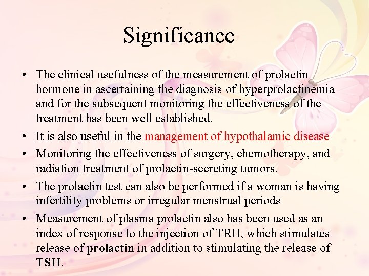 Significance • The clinical usefulness of the measurement of prolactin hormone in ascertaining the