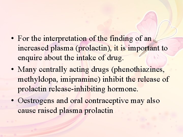  • For the interpretation of the finding of an increased plasma (prolactin), it