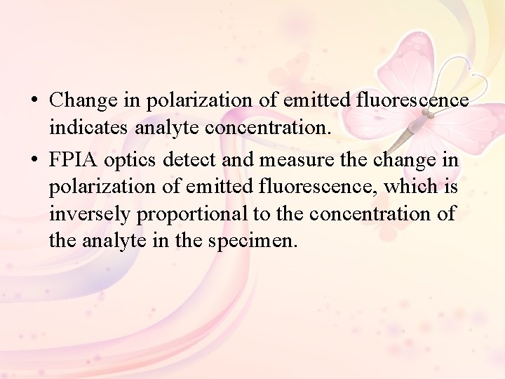  • Change in polarization of emitted fluorescence indicates analyte concentration. • FPIA optics