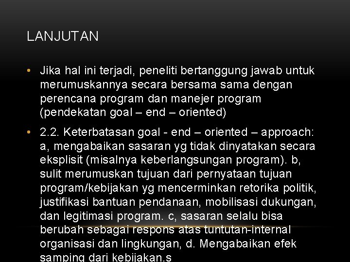 LANJUTAN • Jika hal ini terjadi, peneliti bertanggung jawab untuk merumuskannya secara bersama dengan LANJUTAN • Jika hal ini terjadi, peneliti bertanggung jawab untuk merumuskannya secara bersama dengan