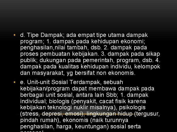 • d. Tipe Dampak; ada empat tipe utama dampak program; 1. dampak pada • d. Tipe Dampak; ada empat tipe utama dampak program; 1. dampak pada