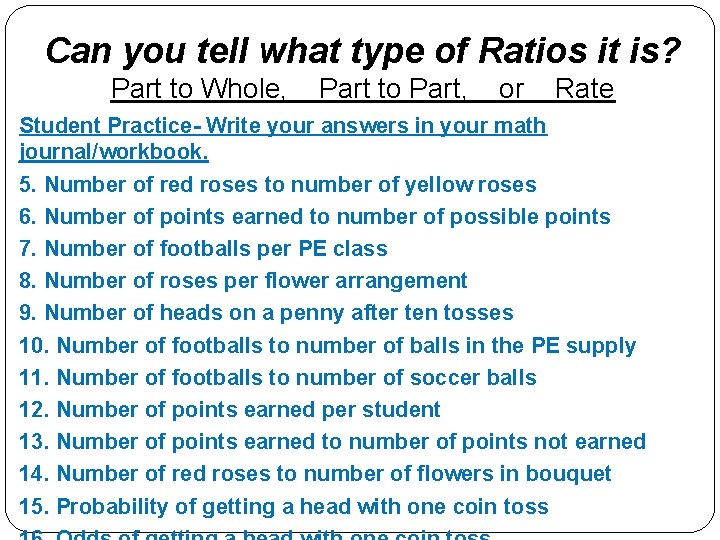 Can you tell what type of Ratios it is? Part to Whole, Part to