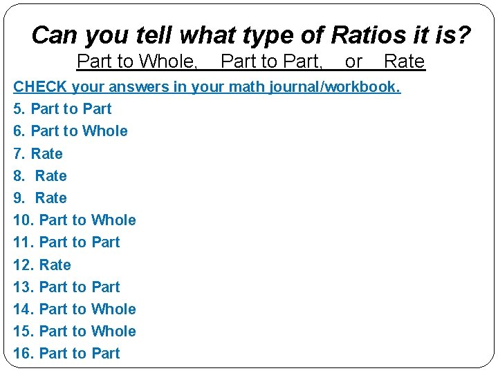 Can you tell what type of Ratios it is? Part to Whole, Part to