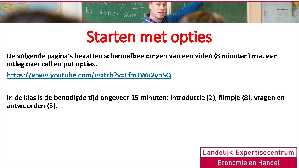 Starten met opties De volgende pagina’s bevatten schermafbeeldingen van een video (8 minuten) met