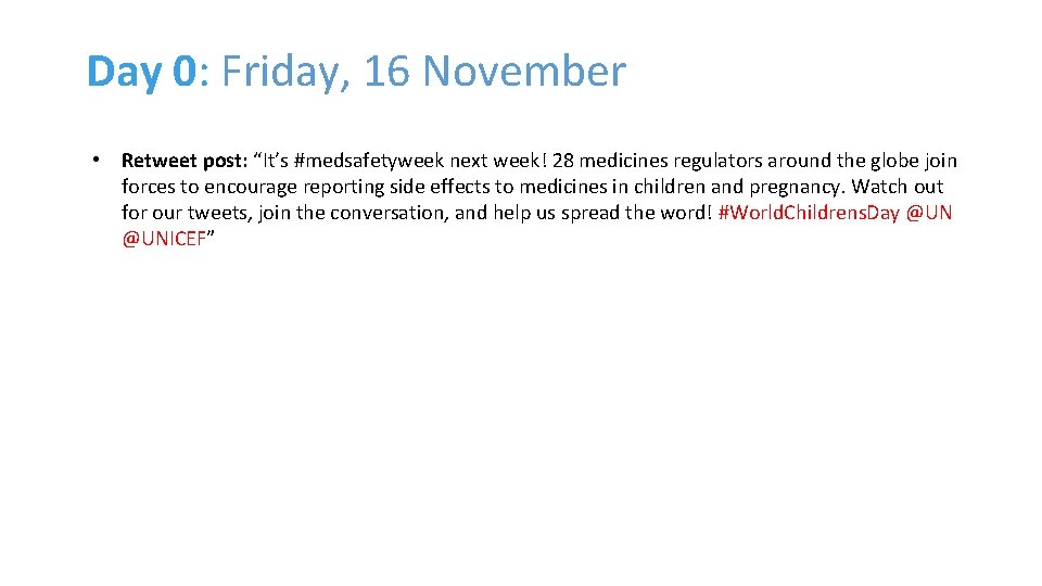Day 0: Friday, 16 November • Retweet post: “It’s #medsafetyweek next week! 28 medicines