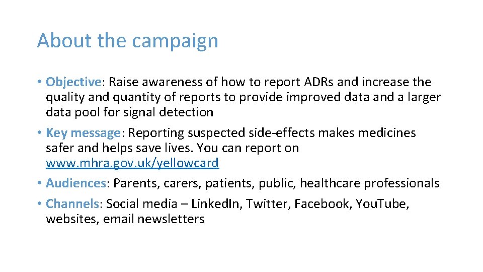 About the campaign • Objective: Raise awareness of how to report ADRs and increase