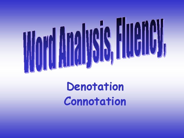 Denotation Connotation 