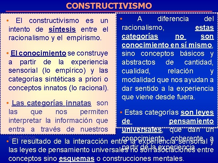 CONSTRUCTIVISMO • El constructivismo es un intento de síntesis entre el racionalismo y el