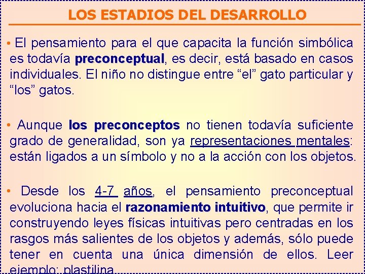 LOS ESTADIOS DEL DESARROLLO • El pensamiento para el que capacita la función simbólica