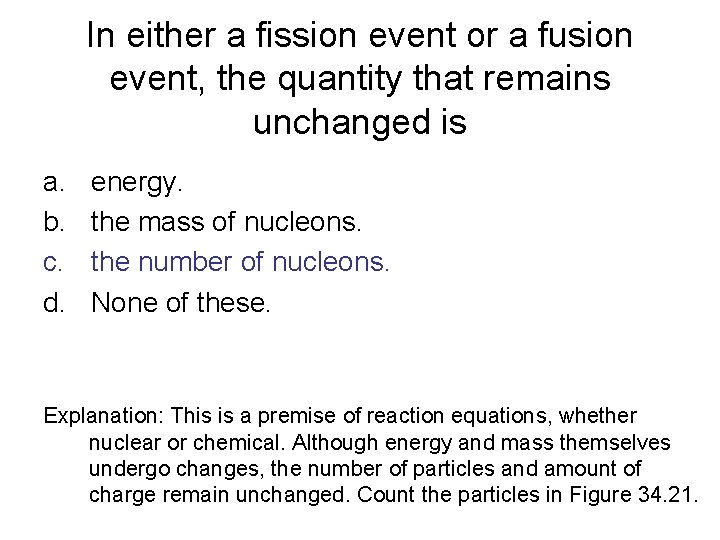In either a fission event or a fusion event, the quantity that remains unchanged
