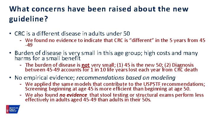 What concerns have been raised about the new guideline? • CRC is a different