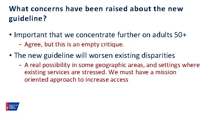 What concerns have been raised about the new guideline? • Important that we concentrate