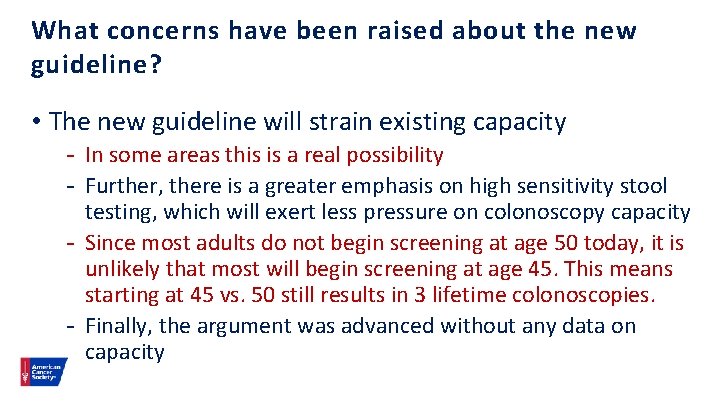 What concerns have been raised about the new guideline? • The new guideline will
