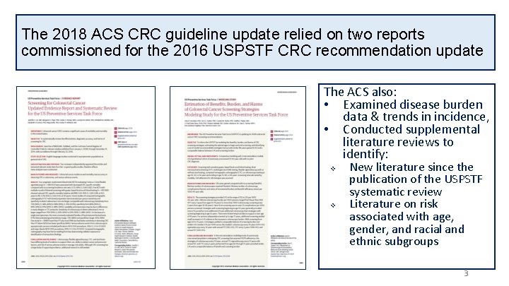 The 2018 ACS CRC guideline update relied on two reports commissioned for the 2016