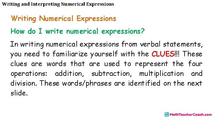 Writing and Interpreting Numerical Expressions Writing Numerical Expressions How do I write numerical expressions?