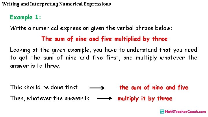 Writing and Interpreting Numerical Expressions Example 1: Write a numerical expression given the verbal