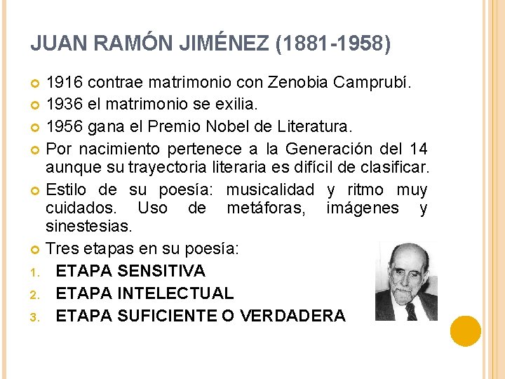 JUAN RAMÓN JIMÉNEZ (1881 -1958) 1916 contrae matrimonio con Zenobia Camprubí. 1936 el matrimonio