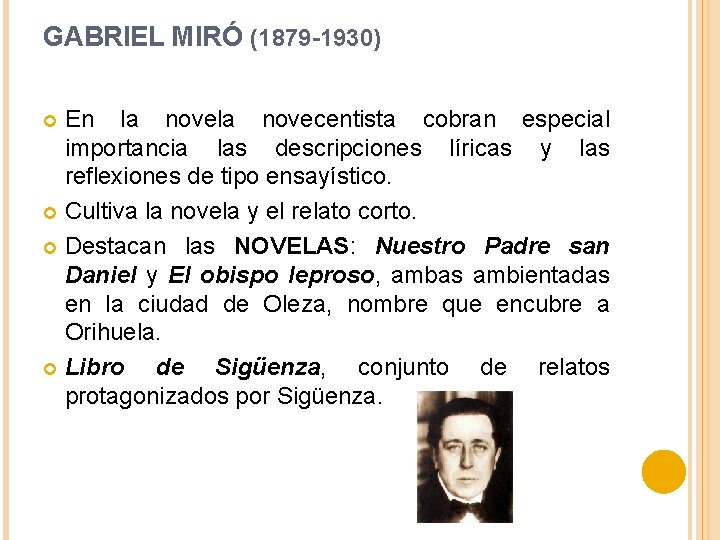 GABRIEL MIRÓ (1879 -1930) En la novecentista cobran especial importancia las descripciones líricas y