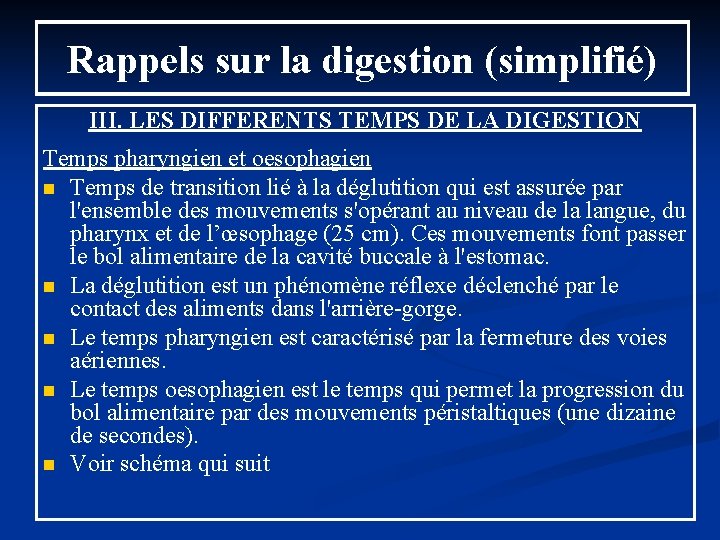 Rappels sur la digestion (simplifié) III. LES DIFFERENTS TEMPS DE LA DIGESTION Temps pharyngien