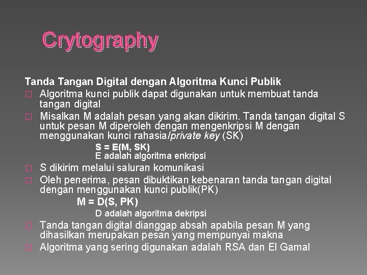 Crytography Tanda Tangan Digital dengan Algoritma Kunci Publik � Algoritma kunci publik dapat digunakan