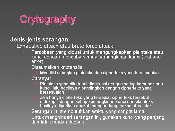 Crytography Jenis-jenis serangan: 1. Exhaustive attach atau brute force attack › › Percobaan yang