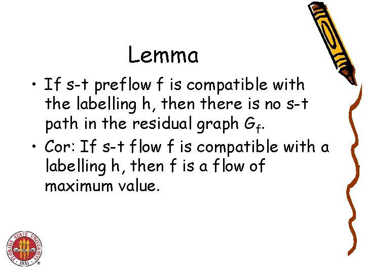 Lemma • If s-t preflow f is compatible with the labelling h, then there