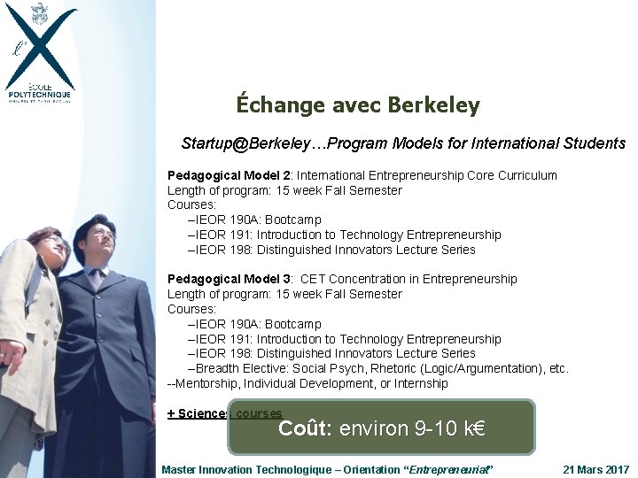 Échange avec Berkeley Startup@Berkeley…Program Models for International Students Pedagogical Model 2: International Entrepreneurship Core