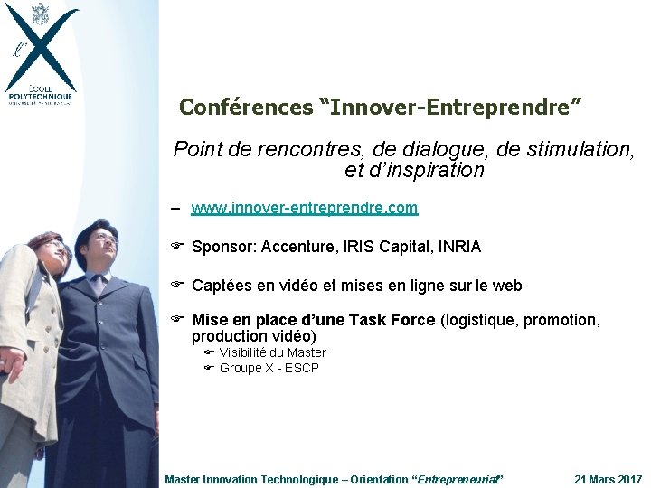 Conférences “Innover-Entreprendre” Point de rencontres, de dialogue, de stimulation, et d’inspiration – www. innover-entreprendre.