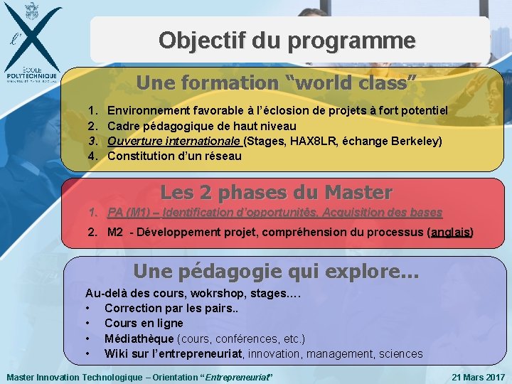 Objectif du programme Une formation “world class” 1. 2. 3. 4. Environnement favorable à