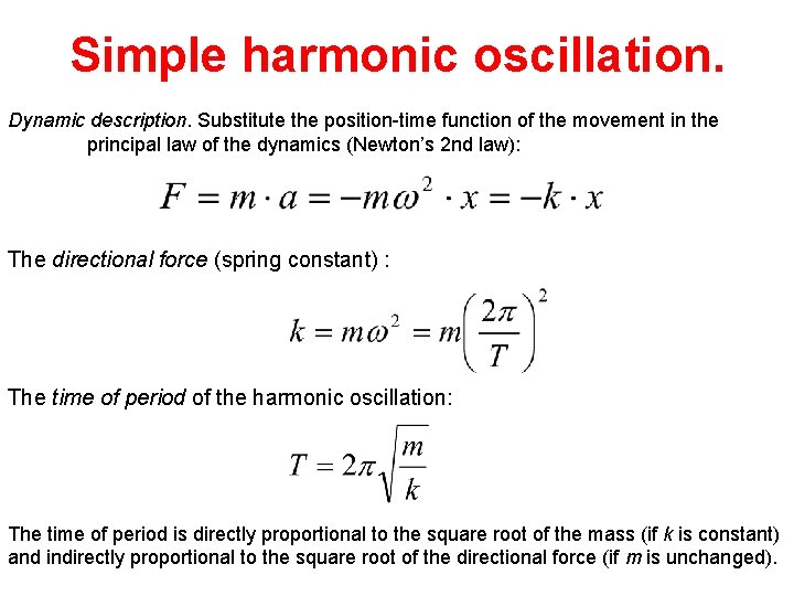 Simple harmonic oscillation. Dynamic description. Substitute the position-time function of the movement in the